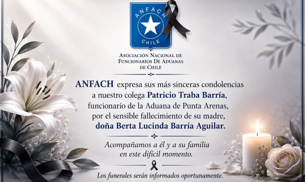 ANFACH expresa condolencias por fallecimiento de madre de funcionario de Aduana de Punta Arenas