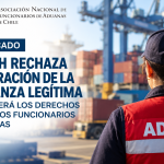 ANFACH RECHAZA VULNERACIÓN DE LA CONFIANZA LEGÍTIMA Y DEFENDERÁ LOS DERECHOS DE LAS Y LOS FUNCIONARIOS DE ADUANAS